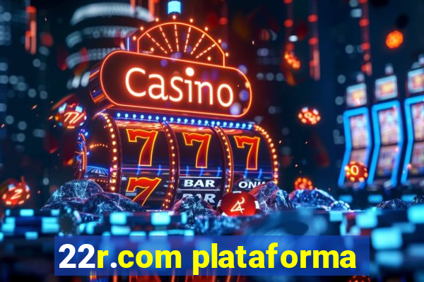 22r.com plataforma